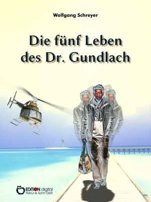 cover image of Die fünf Leben des Dr. Gundlach